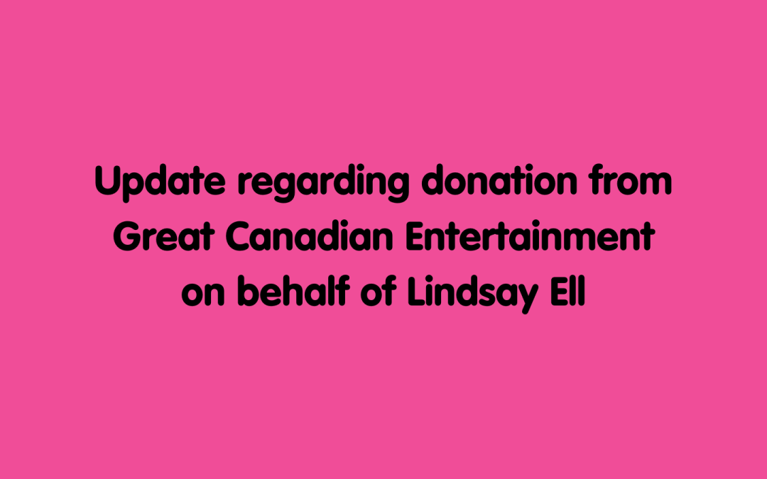 Update on donation from Great Canadian Entertainment